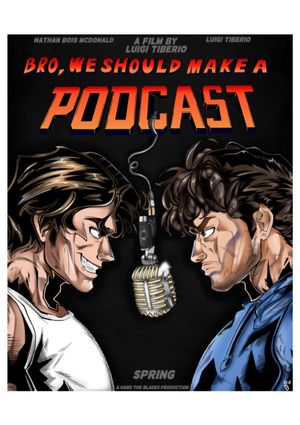 Bro, We Should Make A Podcast's poster