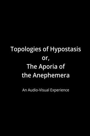 Topologies of Hypostasis, or the Aporia of the Anephemera's poster