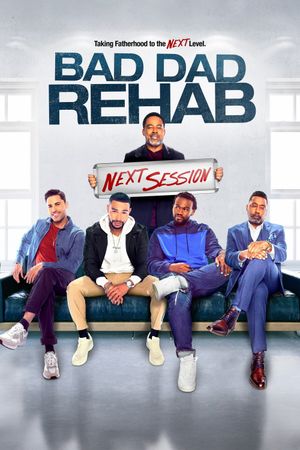 Bad Dad Rehab: The Next Session's poster