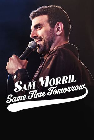 Sam Morril: Same Time Tomorrow's poster