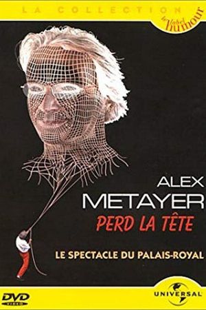 Alex Metayer perd la tête's poster