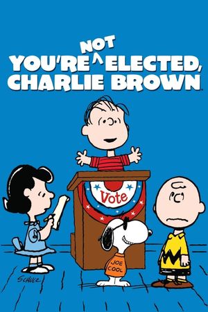 You're Not Elected, Charlie Brown's poster