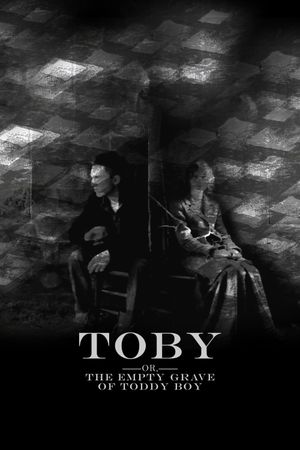 Toby (Or, the Empty Grave of Toddy Boy)'s poster