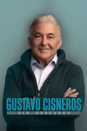 Gustavo Cisneros: Sin Descanso's poster