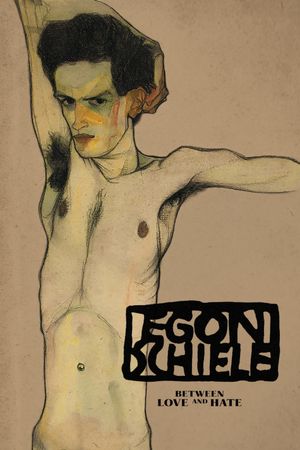 Egon Schiele: Between Love and Hate's poster