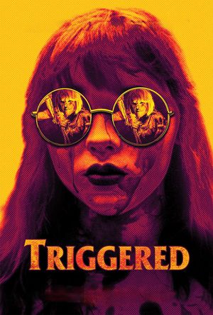 Triggered's poster
