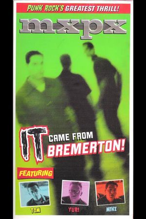 MxPx - It Came From Bremerton!'s poster