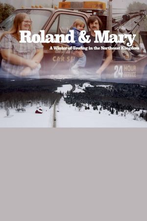 Roland & Mary: A Winter of Towing in the Northeast Kingdom's poster image