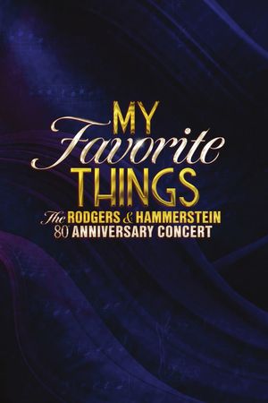 My Favorite Things: The Rodgers & Hammerstein 80th Anniversary Concert's poster image