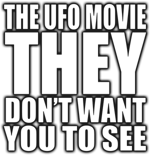 The UFO Movie They Don't Want You to See's poster