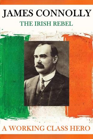 James Connolly: A Working Class Hero's poster