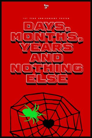Days, Months, Years and Nothing Else's poster