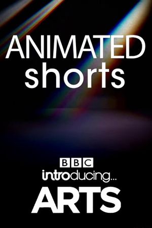 Animated Shorts: BBC Introducing Arts's poster