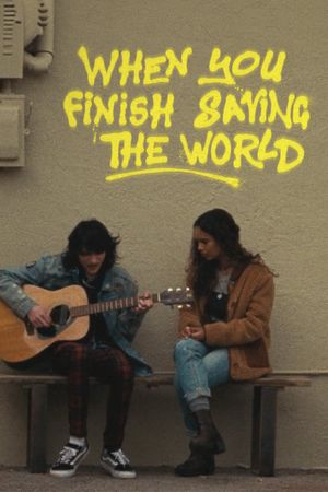 When You Finish Saving the World's poster