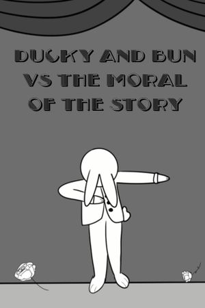 Ducky and Bun vs The Moral of the Story's poster