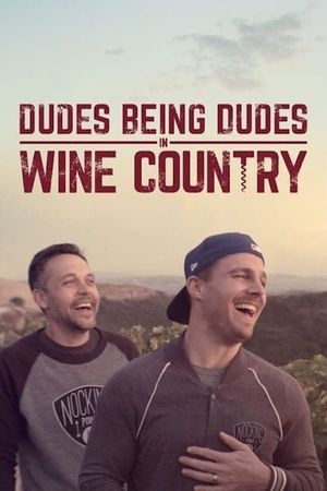Dudes Being Dudes in Wine Country's poster