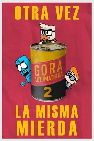 Gora Automatikoa 2: Otra Vez la Misma Mierda's poster