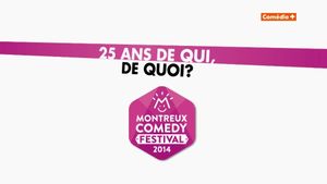 Montreux Comedy Festival 2014 - 25 ans de qui, de quoi ?'s poster