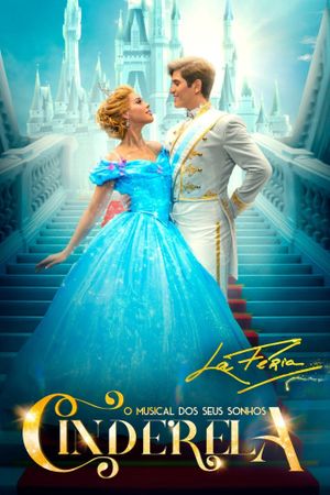 Cinderela - O Musical dos Seus Sonhos's poster