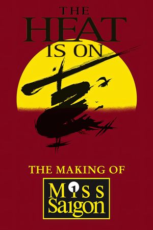 The Heat Is On: The Making of Miss Saigon's poster