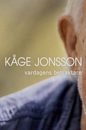 Kåge Jonsson - Vardagens betraktare's poster