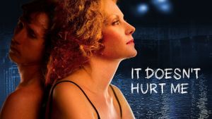 It Doesn't Hurt Me's poster