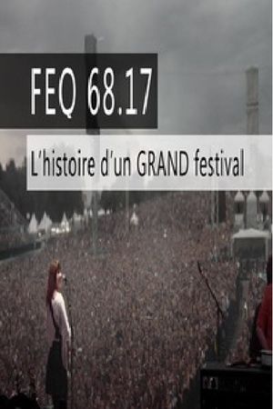 FEQ 68.17 L'histoire d'un GRAND festival's poster image