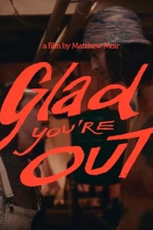 Glad You're Out's poster image