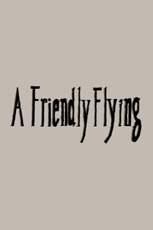 A Friendly Flying's poster