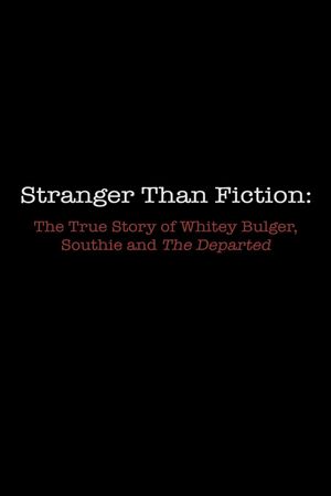 Stranger Than Fiction: The True Story of Whitey Bulger, Southie and 'The Departed''s poster