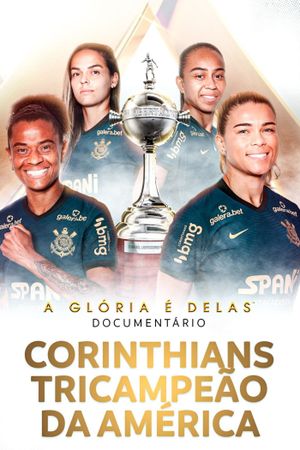 A Glória é Delas - Corinthians Tricampeão da América's poster