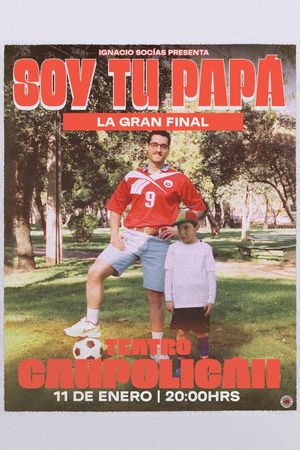 Ignacio Socias: Soy tu papá THE GRAND FINALE's poster