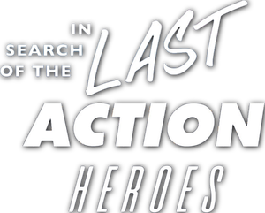 In Search of the Last Action Heroes's poster