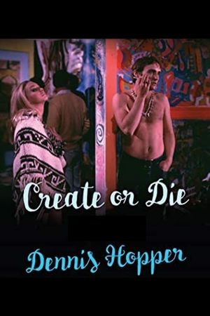 Dennis Hopper: Create (or Die)'s poster