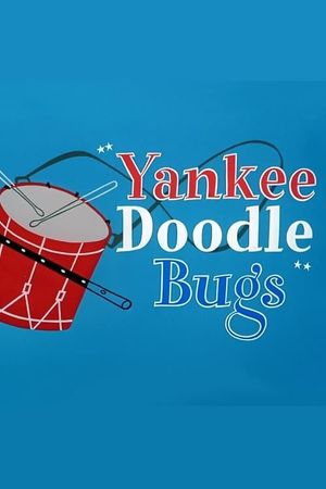 Yankee Doodle Bugs's poster