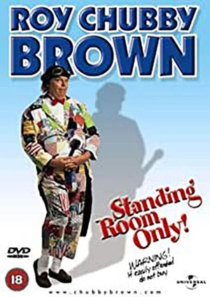 Roy Chubby Brown: Standing Room Only's poster