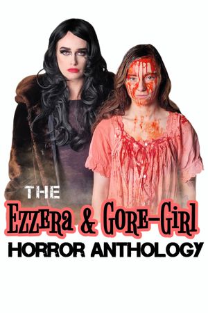 The Ezzera & Gore-Girl Horror Anthology's poster