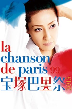 Takarazuka Paris Festival 2013 -La Chanson de Paris 99-'s poster