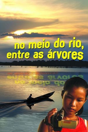 No meio do rio, entre as árvores's poster