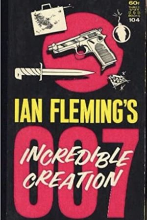 Ian Fleming's Incredible Creation's poster image