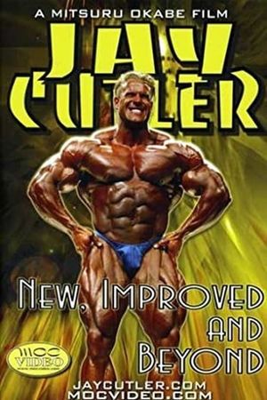 Jay Cutler: New, Improved and Beyond's poster