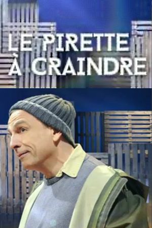 François Pirette : Le Pirette à craindre's poster