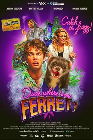 Dude, Where's My Ferret?'s poster