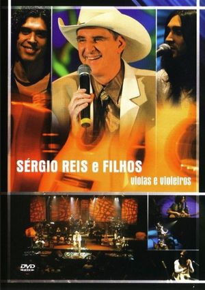 Sérgio Reis e Filhos - Violas e Violeiros's poster