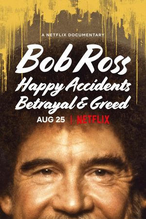 Bob Ross: Happy Accidents, Betrayal & Greed's poster