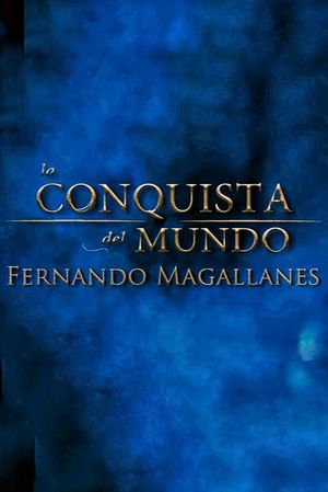 La Conquista del Mundo, Fernando de Magallanes.'s poster