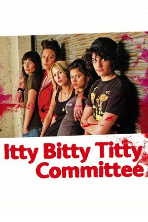 Itty Bitty Titty Committee's poster