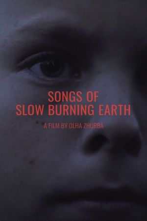 Songs of Slow Burning Earth's poster