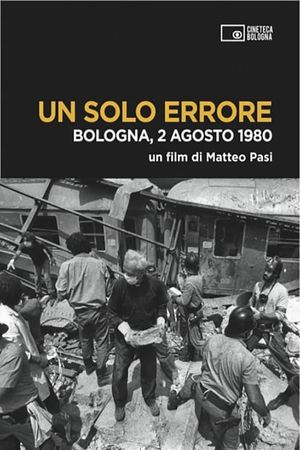 Un solo errore: Bologna, 2 agosto 1980's poster