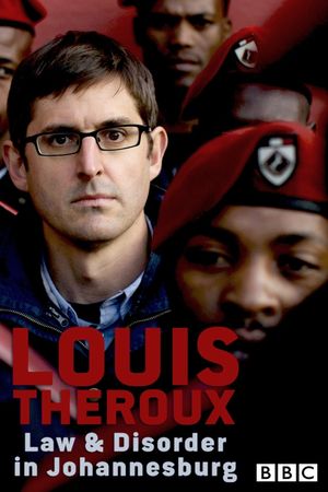 Louis Theroux: Law and Disorder in Johannesburg's poster